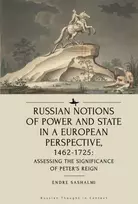 KNYGA Endre Sashalmi Russian Notions of Power and State in a European Perspective, 1462-1725