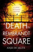 KNYGA Anja De Jager Death in Rembrandt Square