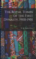 KNYGA W. M. Flinders Petrie Royal Tombs of the First Dynasty, 1900-1901; v.1