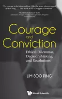 KNYGA Soo Ping Lim Courage And Conviction: Ethical Dilemmas, Decision-making, And Resolutions