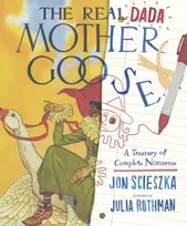 KNYGA Jon Scieszka Real Dada Mother Goose: A Treasury of Complete Nonsense