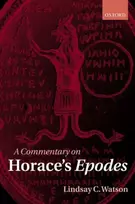 KNYGA Senior Lecturer in Classics at the University of Sydney) Watson Lindsay C. ( A Commentary on Horace's Epodes