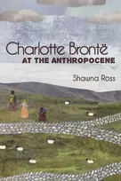 KNYGA Shawna Ross Charlotte Bronte at the Anthropocene