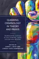 KNYGA Carrie Buist Queering Criminology in Theory and Praxis