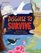 KNYGA Ruth Hatfield Readerful Independent Library: Oxford Reading Level 9: Disguise to Survive