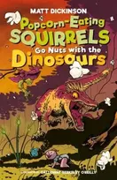 KNYGA Matt Dickinson Popcorn-Eating Squirrels Go Nuts with the Dinosaurs