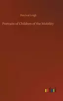 KNYGA Percival Leigh Portraits of Children of the Mobility