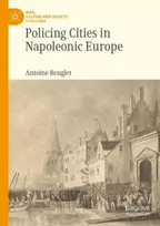 KNYGA Antoine Renglet Policing Cities in Napoleonic Europe