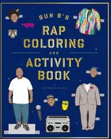 KNYGA Shea Serrano Bun B's Rap Coloring and Activity Book