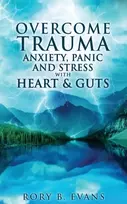 KNYGA Rory Evans Overcome Trauma, Anxiety, Panic, and Stress with Heart and Guts