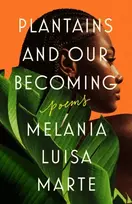 KNYGA Melania Luisa Marte Plantains and Our Becoming