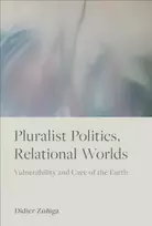 KNYGA Didier Zuniga Pluralist Politics, Relational Worlds