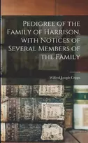 KNYGA Bookshop Pedigree of the Family of Harrison, With Notices of Several Members of the Family