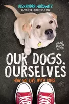 KNYGA Alexandra Horowitz Our Dogs, Ourselves -- Young Readers Edition