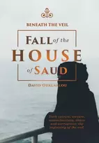 KNYGA David Oualaalou Beneath the Veil Fall of the House of Saud