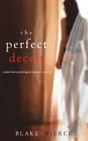 KNYGA Blake Pierce Perfect Deceit (A Jessie Hunt Psychological Suspense Thriller-Book Fourteen)
