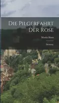 KNYGA Moritz Horn Pilgerfahrt der Rose
