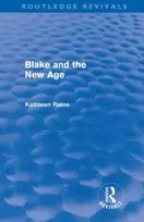 KNYGA Kathleen Raine Blake and the New Age (Routledge Revivals)