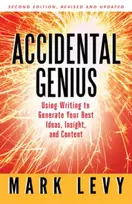 KNYGA Mark Levy Accidental Genius: Using Writing to Generate Your Best Ideas, Insight, and Content