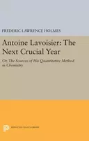 KNYGA Frederic Lawrence Holmes Antoine Lavoisier: The Next Crucial Year