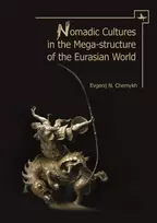 KNYGA Evgenij N Chernykh Nomadic Cultures in the Mega-Structure of the Eurasian World