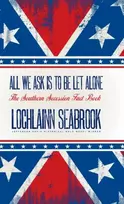 KNYGA Lochlainn Seabrook All We Ask is to be Let Alone