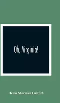 KNYGA Helen Sherman Griffith Oh, Virginia!