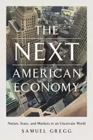 KNYGA Samuel Gregg Next American Economy