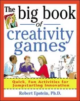KNYGA Robert Epstein Big Book of Creativity Games: Quick, Fun Acitivities for Jumpstarting Innovation