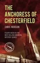 KNYGA Chris Nickson Anchoress of Chesterfield