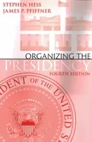 KNYGA Stephen Hess Organizing the Presidency