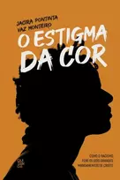 KNYGA Jacira Pontinta Vaz Monteiro O Estigma da cor