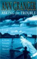 KNYGA Ann Granger Asking for Trouble (Fran Varady 1)