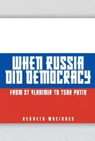 KNYGA Kenneth Macinnes When Russia Did Democracy