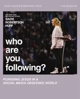 KNYGA Sadie Robertson Huff Who Are You Following? Bible Study Guide plus Streaming Video