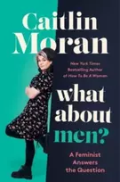 KNYGA Caitlin Moran What About Men?