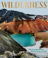 KNYGA Penny Watson Wilderness: The Most Sensational Natural Places on Earth