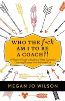 KNYGA Megan Jo Wilson Who The F*ck Am I To Be A Coach?!