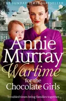 KNYGA Annie Murray Wartime for the Chocolate Girls