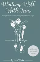 KNYGA Lynda Wake Waiting Well With Jesus