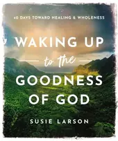 KNYGA Susie Larson Waking Up to the Goodness of God