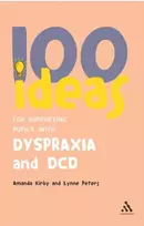 KNYGA Amanda Kirby 100 Ideas for Supporting Pupils with Dyspraxia and DCD