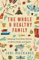 KNYGA Jodi Mockabee Whole and Healthy Family – Helping Your Kids Thrive in Mind, Body, and Spirit