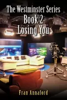 KNYGA Fran Annaford Westminster Series Book 2: Losing You