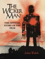 KNYGA John Walsh The Wicker Man: The Official Story of the Film