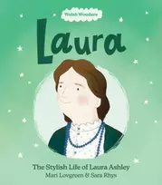 KNYGA Mari Lovegreen Welsh Wonders: Laura - The Stylish Life of Laura Ashley