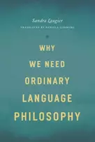 KNYGA Sandra Laugier Why We Need Ordinary Language Philosophy