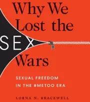 KNYGA Lorna N Bracewell Why We Lost the Sex Wars