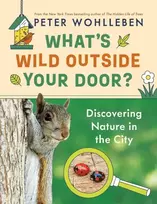 KNYGA Peter Wohlleben What's Wild Outside Your Door?
