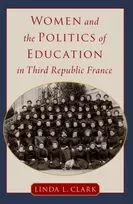 KNYGA Linda L Clark Women and the Politics of Education in Third Republic France